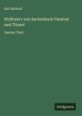 Wolfram's von Eschenbach Parzival und Titurel