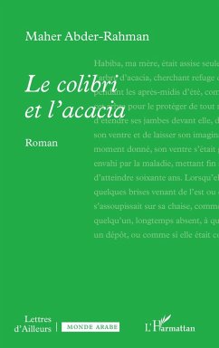 Le colibri et l'acacia - Abder-Rahman, Maher