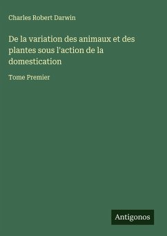 Cover De la variation des animaux et des plantes sous l'action de la domestication