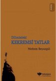Dilimizdeki Kekremsi Tatlar Dilimizdeki Kekremsi Tatlar