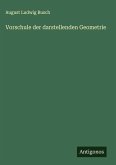 Vorschule der darstellenden Geometrie