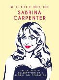 A Little Bit of Sabrina Carpenter (eBook, ePUB) A Little Bit of Sabrina Carpenter (eBook, ePUB)