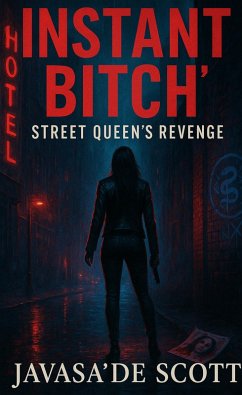 Cover Instant Bitch: Street Queen's Revenge (Instant Bitch: Street Queen Saga, #2) (eBook, ePUB)