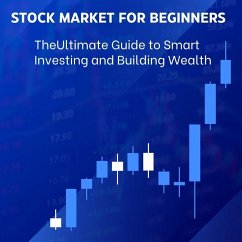 Stock Market for Beginners: The Ultimate Guide to Smart Investing and Building Wealth (eBook, ePUB) - Jepchumba, Monica