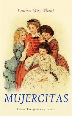 Mujercitas - Edición Completa en 4 Tomos (eBook, ePUB) - Alcott, Louisa May