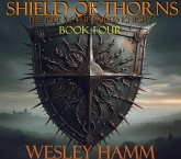 Shield of Thorns The Rise of the Exiled Knight Book Four (eBook, ePUB)