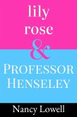 Lily Rose and Professor Henseley (eBook, ePUB) Lily Rose and Professor Henseley (eBook, ePUB)