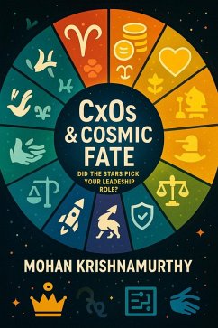 Cover CxOs & Cosmic Fate: Did The Stars Pick Your Leadership Role? (eBook, ePUB)