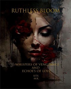 Ruthless Bloom (eBook, ePUB) - Kouser, Minahil Ruthless Bloom (eBook, ePUB) - Kouser, Minahil