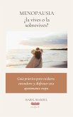 Menopausia ¿ La vives o la sobrevives? (eBook, ePUB)