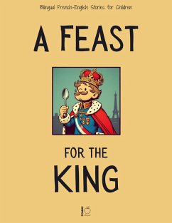 Cover A Feast for the King: Bilingual French-English Stories for Children (eBook, ePUB)