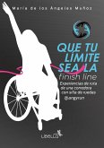 Que tu límite sea la finish line (eBook, ePUB)