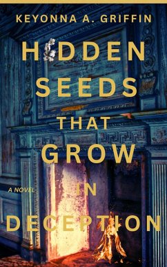 Cover Hidden Seeds That Grow in Deception (eBook, ePUB)
