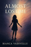 Almost Lost Me (eBook, ePUB) Almost Lost Me (eBook, ePUB)