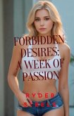 Forbidden Desires: A Week of Passion (eBook, ePUB)