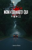 Non fermarti qui - Miglio 22 (eBook, ePUB) Non fermarti qui - Miglio 22 (eBook, ePUB)