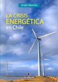 La crisis energética en Chile (eBook, ePUB) La crisis energética en Chile (eBook, ePUB)