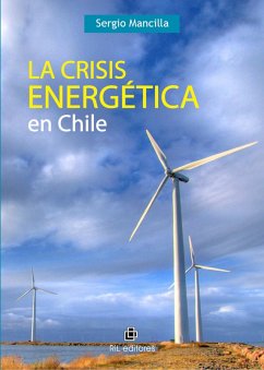 La crisis energética en Chile (eBook, ePUB) - Mancilla, Sergio