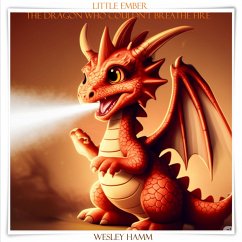 Cover Little Ember The Dragon Who Couldn't Breathe Fire (eBook, ePUB)