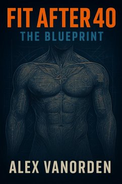 Fit After 40-The Blueprint (eBook, ePUB) - VanOrden, Alex