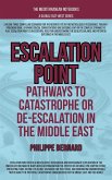 Escalation Point: Pathways To Catastrophe Or De-escalation In The Middle East (The Mediterranean Notebooks) (eBook, ePUB)