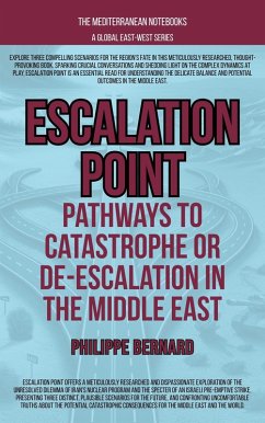 Escalation Point: Pathways To Catastrophe Or De-escalation In The Middle East (The Mediterranean Notebooks) (eBook, ePUB) - Bernard, Philippe
