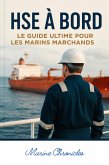 HSE à Bord- Guide Ultime pour les Marins Marchands (eBook, ePUB) HSE à Bord- Guide Ultime pour les Marins Marchands (eBook, ePUB)