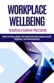 Workplace Wellbeing - Creating a Culture That Cares (eBook, ePUB) Workplace Wellbeing - Creating a Culture That Cares (eBook, ePUB)