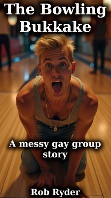 Cover The Bowling Bukkake - A messy gay group story (eBook, ePUB)