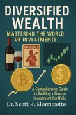 Diversified Wealth: Mastering the World of Investments (eBook, ePUB) Diversified Wealth: Mastering the World of Investments (eBook, ePUB)
