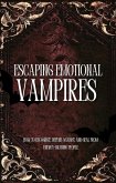 Escaping Emotional Vampires: Break Free from Toxic People and Reclaim Your Energy (eBook, ePUB)