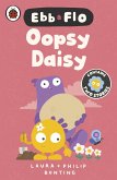 Ebb and Flo: Oopsy Daisy and I Want That One (eBook, ePUB) Ebb and Flo: Oopsy Daisy and I Want That One (eBook, ePUB)