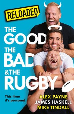 Reloaded - The Good, The Bad & The Rugby (eBook, ePUB) - Haskell, James; Tindall, Mike; Payne, Alex