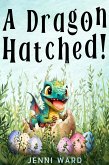 A Dragon Hatched! (eBook, ePUB)