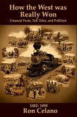 How the West was Really Won - Unusual Facts, Tall Tales, and Folklore (eBook, ePUB)