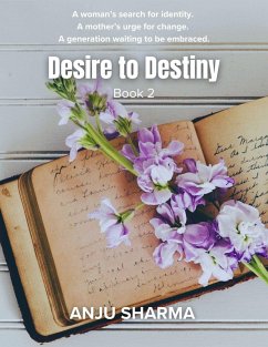 Desire to Destiny (Fulfilling Legacy) (eBook, ePUB) - Sharma, Anju