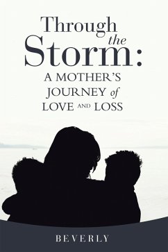 Cover Through the Storm: A Mother's Journey of Love and Loss (eBook, ePUB)