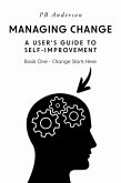 Managing Change: A User's Guide to Self-Improvement (eBook, ePUB)
