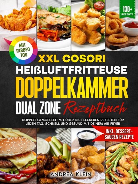XXL Cosori Heißluftfritteuse Doppelkammer Dual Zone Rezeptbuch (eBook, ePUB) XXL Cosori Heißluftfritteuse Doppelkammer Dual Zone Rezeptbuch (eBook, ePUB)