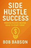 Side Hustle Success: Proven Passive Income Ideas to Start Today (eBook, ePUB)