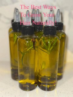 Cover The Best Ways To Grow Your Hair Naturally! (eBook, ePUB)