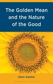 The Golden Mean and the Nature of the Good (eBook, PDF)