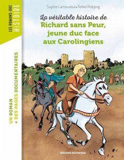 Cover La véritable histoire de Richard sans Peur, jeune duc face aux Carolingiens (eBook, ePUB)