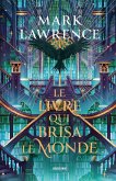 La Trilogie de la Bibliothèque, T2 : Le livre qui brisa le monde (eBook, ePUB) La Trilogie de la Bibliothèque, T2 : Le livre qui brisa le monde (eBook, ePUB)