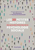 Les 20 petites histoires des grandes théories de la psychologie sociale (eBook, ePUB) Les 20 petites histoires des grandes théories de la psychologie sociale (eBook, ePUB)