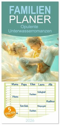Familienplaner 2026 - Opulente Unterwasserromanzen mit 5 Spalten (Wandkalender, 21 x 45 cm) CALVENDO Familienplaner 2026 - Opulente Unterwasserromanzen mit 5 Spalten (Wandkalender, 21 x 45 cm) CALVENDO