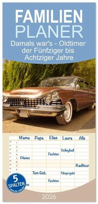 Cover Familienplaner 2026 - Damals war's - Oldtimer der Fünfziger bis Achtziger Jahre mit 5 Spalten (Wandkalender, 21 x 45 cm) CALVENDO