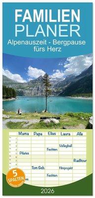 Familienplaner 2026 - Alpenauszeit - Bergpause fürs Herz mit 5 Spalten (Wandkalender, 21 x 45 cm) CALVENDO Familienplaner 2026 - Alpenauszeit - Bergpause fürs Herz mit 5 Spalten (Wandkalender, 21 x 45 cm) CALVENDO