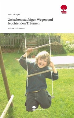 Cover Zwischen staubigen Wegen und leuchtenden Träumen. Life is a Story - story.one
