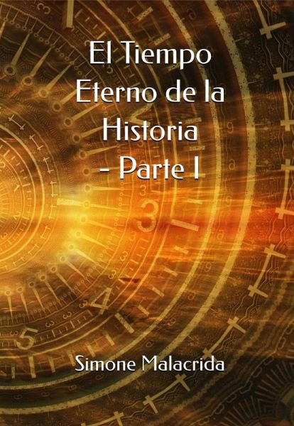 El Tiempo Eterno de la Historia - Parte I (eBook, ePUB)